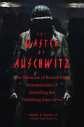 The Master of Auschwitz: Memoirs of Rudolf Hoess, Kommandant SS - Paperback