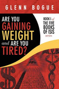 Are You Gaining Weight and Are You Tired?: Book I of the Five Books of Isis Series - Paperback