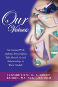 Our Voices: Six Women With Multiple Personalities Talk About Life and Relationships in Their Midlife - Paperback