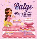 Paige Plans It All: Planning Your Perfect Birthday Party - Hardcover