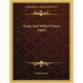 Annie And Willie's Prayer (1884) - Paperback