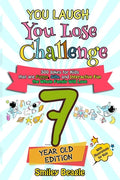 You Laugh You Lose Challenge - 7-Year-Old Edition: 300 Jokes for Kids that are Funny, Silly, and Interactive Fun the Whole Family Will Love - With Ill - Paperback