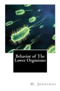 Behavior of The Lower Organisms - Paperback