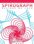 Spirograph Designs We Love: Adult Coloring Books Best Sellers Edition - Paperback