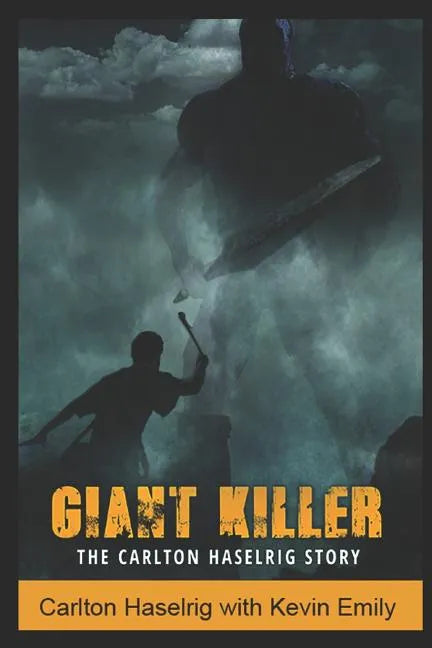 Giant Killer: The Carlton Haselrig Story - Paperback