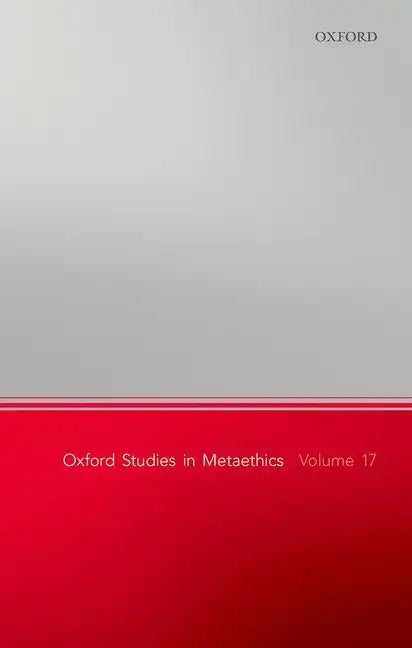 Oxford Studies in Metaethics, Volume 17 - Hardcover