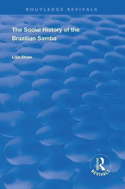 The Social History of the Brazilian Samba - Paperback
