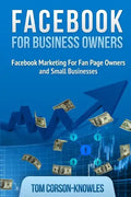 Facebook for Business Owners: Facebook Marketing For Fan Page Owners and Small Businesses - Paperback