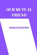 OUR MUTUAL FRIEND by charles dickens - Paperback