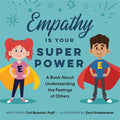 Empathy Is Your Superpower: A Book about Understanding the Feelings of Others - Paperback
