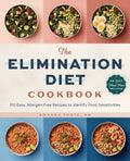 The Elimination Diet Cookbook: 110 Easy, Allergen-Free Recipes to Identify Food Sensitivities - Paperback