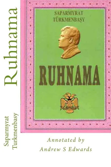 Ruhnama: The Book of the Soul (Annotated Version) - Paperback