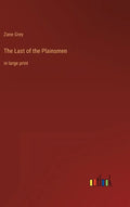 The Last of the Plainsmen: in large print - Hardcover