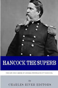 Hancock the Superb: The Life and Career of General Winfield Scott Hancock - Paperback