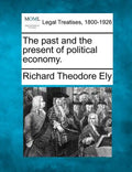 The Past and the Present of Political Economy. - Paperback
