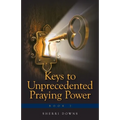 Keys to Unprecedented Praying Power - Paperback