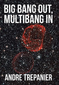 Big Bang Out, Multibang In - Hardcover