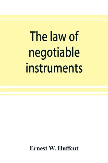 The law of negotiable instruments: statutes, cases and authorities - Paperback
