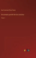 Diccionario portátil de los concilios: Tomo 1 - Hardcover