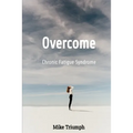 Overcome Chronic Fatigue Syndrome - Paperback