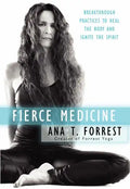 Fierce Medicine: Breakthrough Practices to Heal the Body and Ignite the Spirit - Paperback