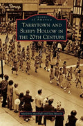 Tarrytown and Sleepy Hollow in the 20th Century - Hardcover