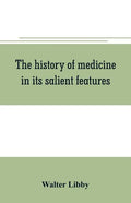 The history of medicine in its salient features - Paperback