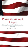 Personification of Hope: A Legacy of National African American Political Leadership - Hardcover