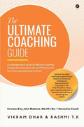 The Ultimate Coaching Guide: A comprehensive guide to effective coaching (Leadership, Executive, Life and Performance) for novice and seasoned coaches - Paperback