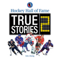 Hockey Hall of Fame True Stories 2 - Paperback