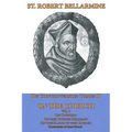 On the Church: On Councils, the Church Militant, on the Marks of the Church - Paperback