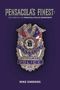 Pensacola's Finest: The Story of the Pensacola Police Department - Paperback