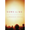 News to Me: Gospel Stories for the Real World - Paperback