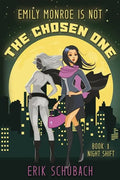 Emily Monroe is NOT the Chosen One: Night Shift - Paperback