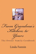 From Grandma's Kitchen to Yours: The Owens' Family Cookbook - Paperback