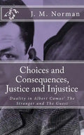 Choices and Consequences, Justice and Injustice: Duality in Albert Camus' The Stranger and The Guest - Paperback