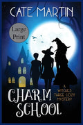 Charm School: A Witches Three Cozy Mystery - Paperback