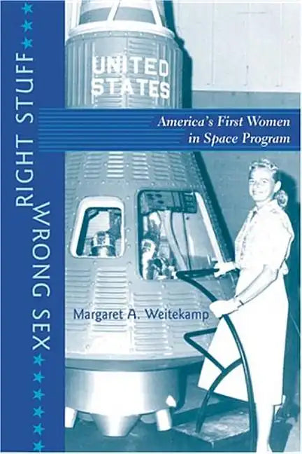 Right Stuff, Wrong Sex: America's First Women in Space Program (Revised) - Paperback