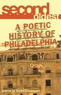 Second Oldest: A Poetic History of Philadelphia - Paperback