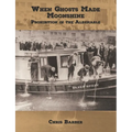 When Ghosts Made Moonshine: Prohibition in the Albemarle - Paperback