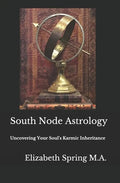 South Node Astrology: Uncovering Your Soul's Karmic Inheritance - Paperback