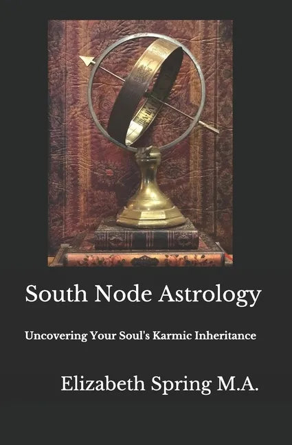 South Node Astrology: Uncovering Your Soul's Karmic Inheritance - Paperback