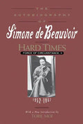 Hard Times: Force of Circumstance, Volume II: 1952-1962 (the Autobiography of Simone de Beauvoir) - Paperback