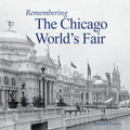 Remembering the Chicago World's Fair - Paperback