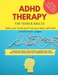 ADHD theraphy for teens and adults - Calm your mind and find your best self with mindfulness pages. to Manage Anxiety and Stress, Understand Your Emot - Paperback
