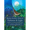 Meister Eckhart's Book of Darkness & Light: Meditations on the Path of the Wayless Way - Paperback
