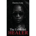 The Unhealed Healer - Hardcover