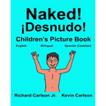Naked! ¡Desnudo!: Children's Picture Book English-Spanish Castilian (Bilingual Edition) (www.rich.center) - Paperback