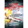 Close Encounters of the Fatal Kind: Suspicious Deaths, Mysterious Murders, and Bizarre Disappearances in UFO History - Paperback