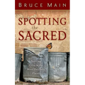 Spotting the Sacred: Noticing God in the Most Unlikely Places - Paperback